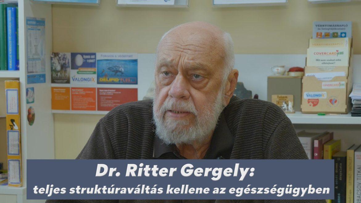 Dr. Ritter Gergely: teljes struktúraváltás kellene az egészségügyben
