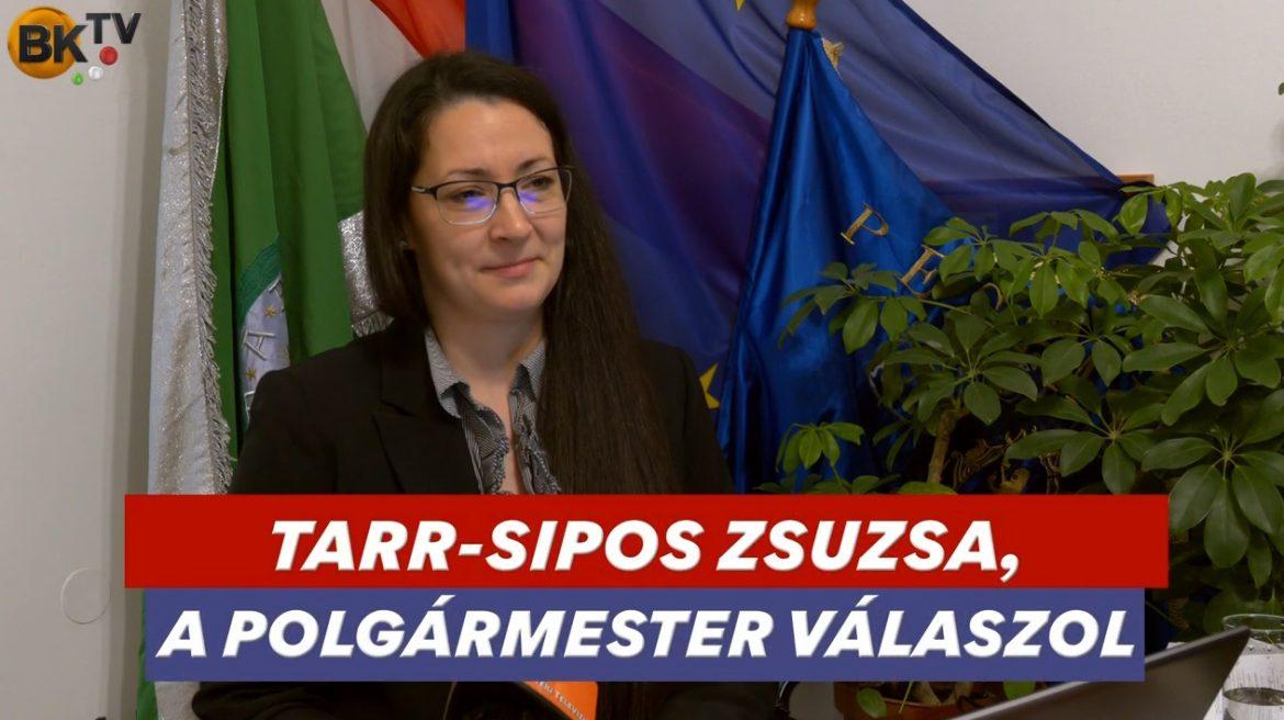 Tarr-Sipos Zsuzsa, a polgármester válaszol