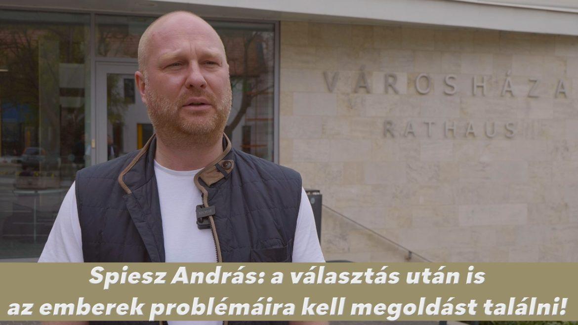 Spiesz András: választás után is az emberek problémáira kell megoldást találni!